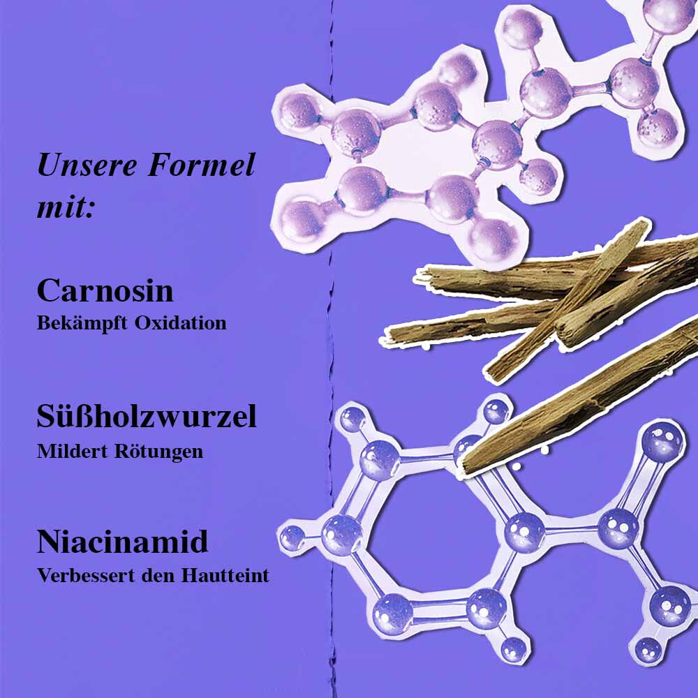Unsere Formel mit: Carnosin (Bekampft Oxidation), Sußholzwurzel (Mildert Rotungen), Niacinamid (Verbessert den Hautteint)